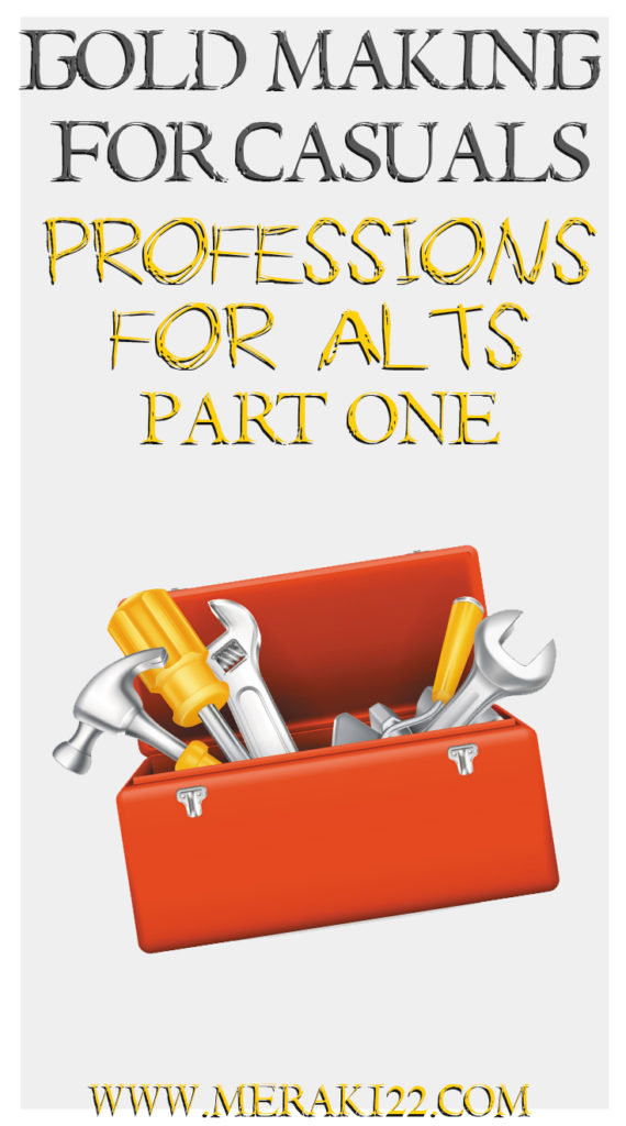 Gold Making For Casuals Professions For Alts Part One Crafting