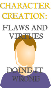 Flaws and Virtues