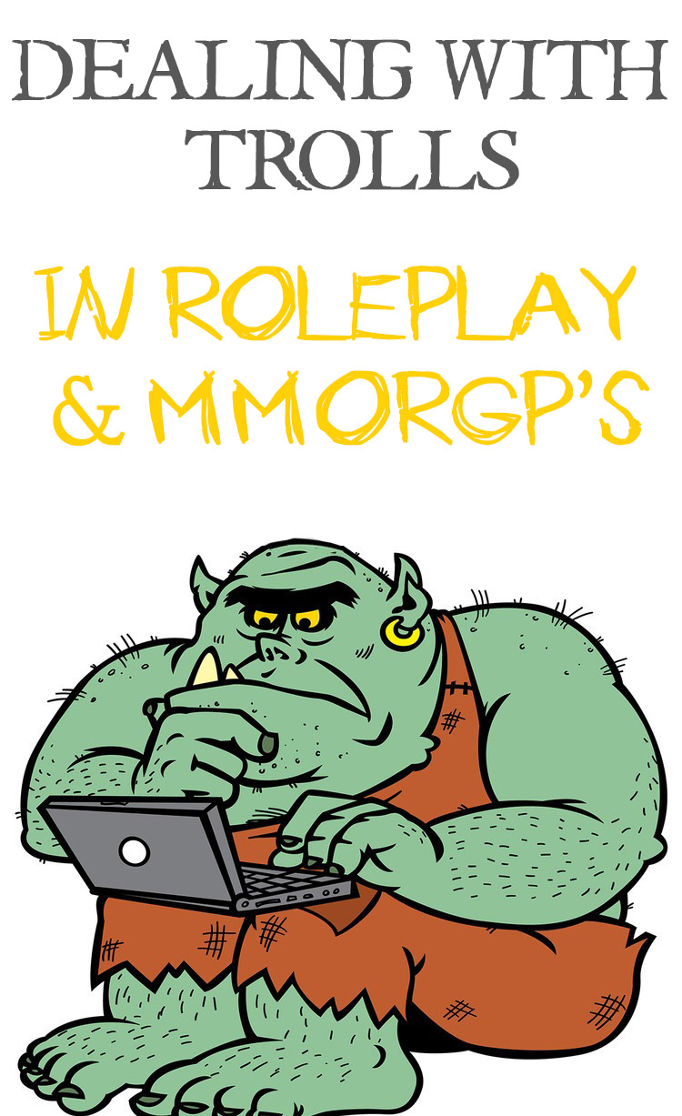 Dealing with Internet Trolls in RPG’s