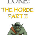 Loaded Lore: An introduction to the Horde faction in world of warcraft and their colourful history.
