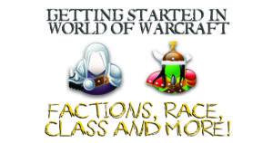 Getting Started with World of Warcraft, a quick-start guide for new players. 