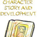 From The Ground Up: The Importance Of Character Story, What It Is, Why It Works, And How To Make One.