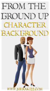 From The Ground Up: Creating Characters For Roleplay Games: Creating Character Background