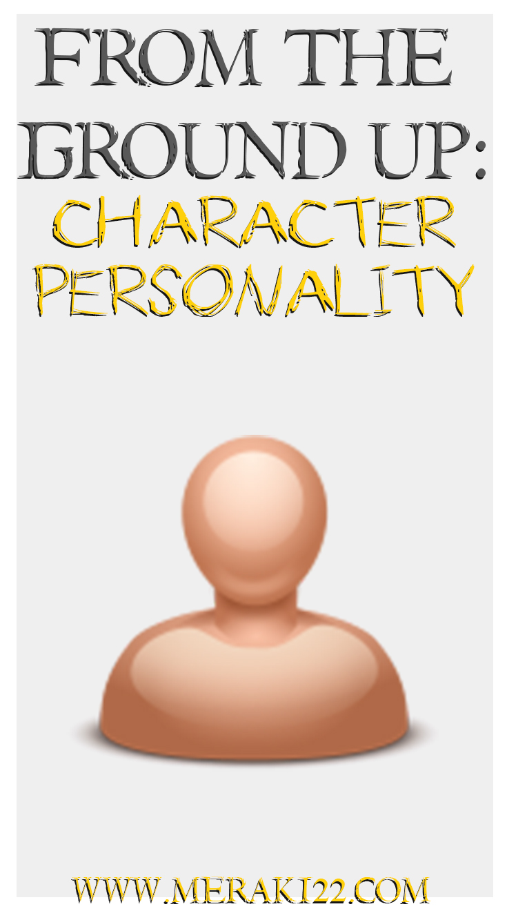From The Ground Up: Character Personality