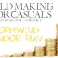 Stormwind Vendors Run. Gold making for Casual is a series of gold making tips for World of Warcraft players that want to make some extra gold easily.