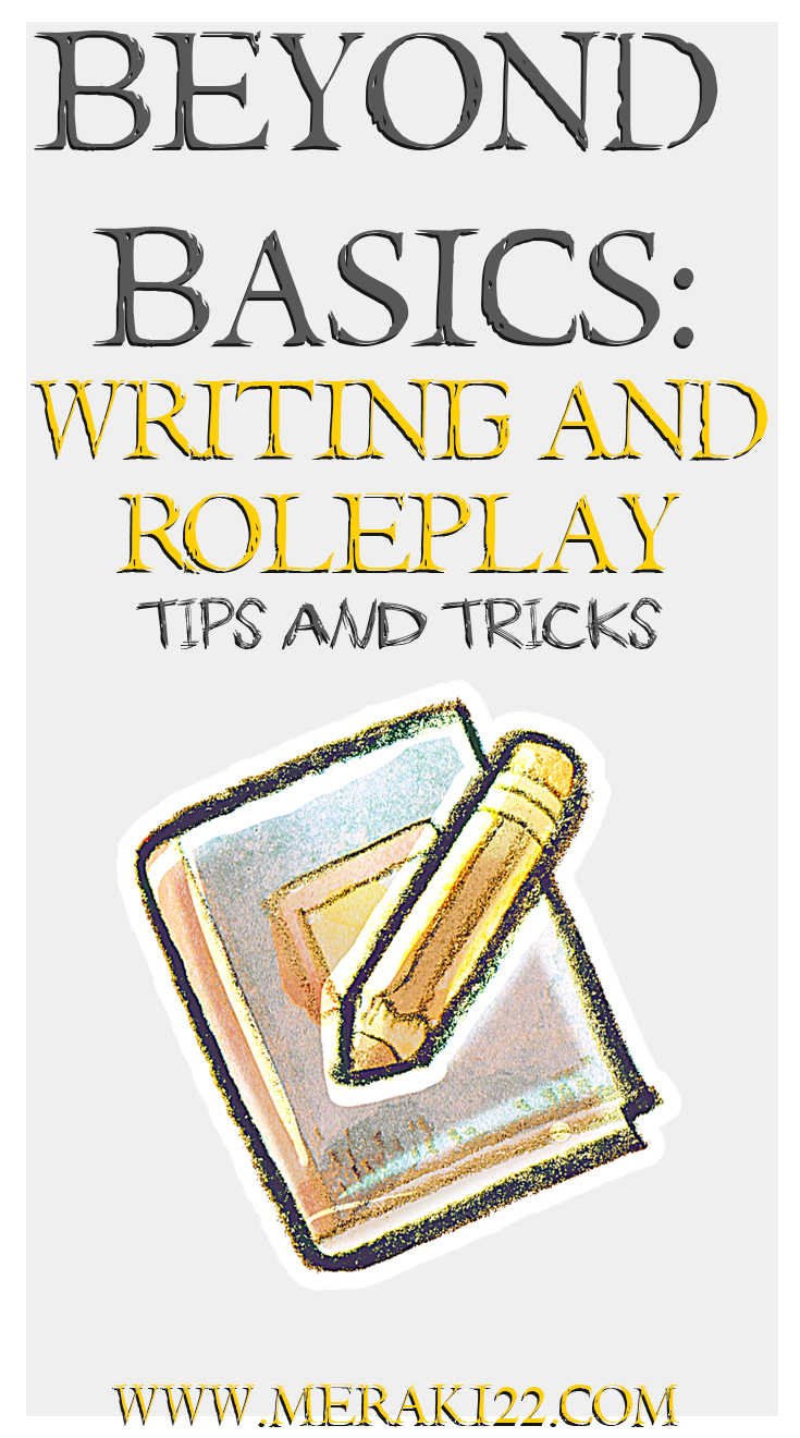 Beyond Basics: Writing in Roleplay Tips and Tricks