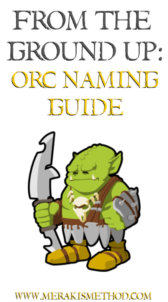 From The Ground Up is a series set to helping you build your roleplay characters from the ground up! Today we're looking at Orc Naming guides and tips! 